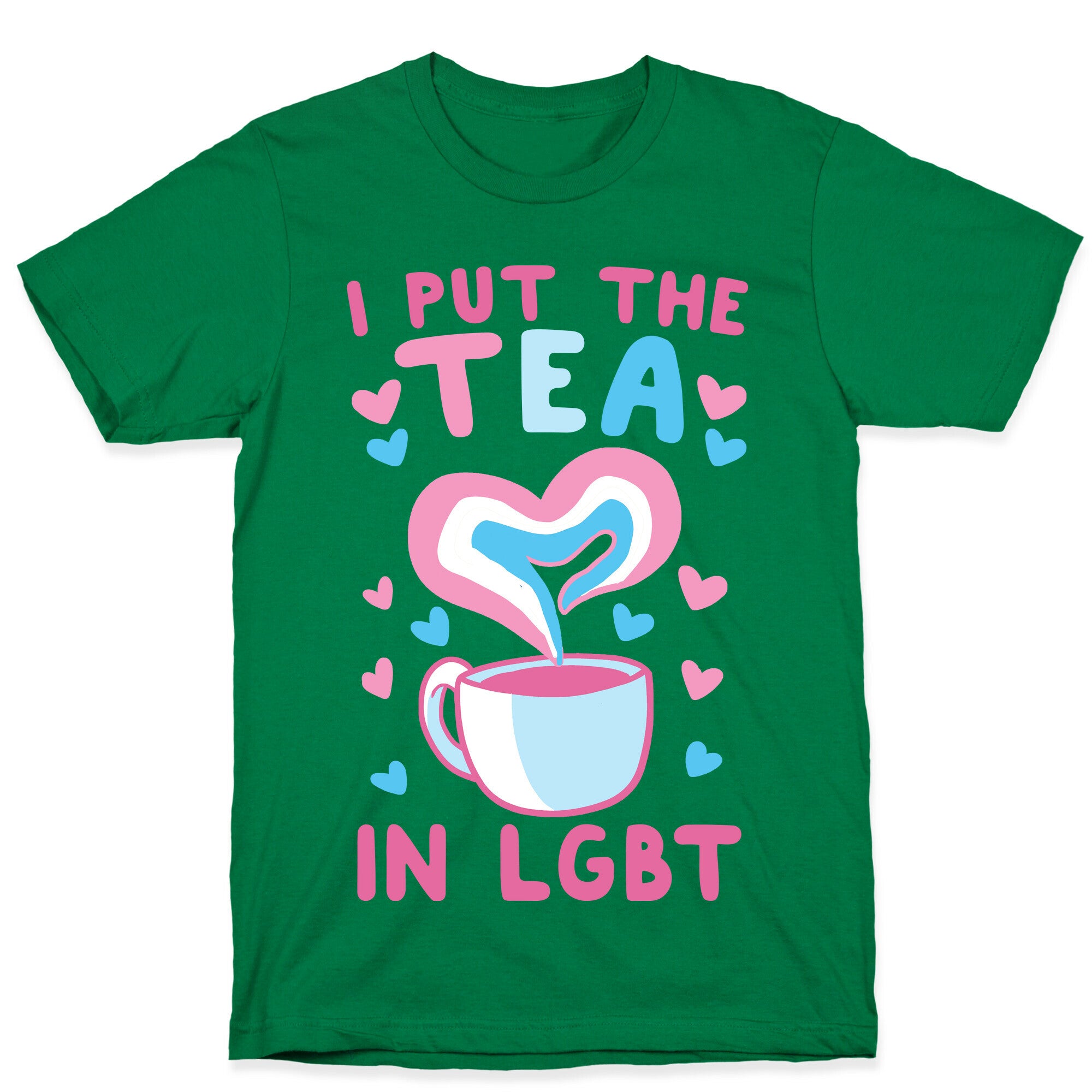 I Put the Tea in LGBT T-Shirt